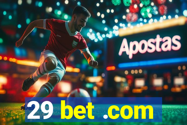 29 bet .com